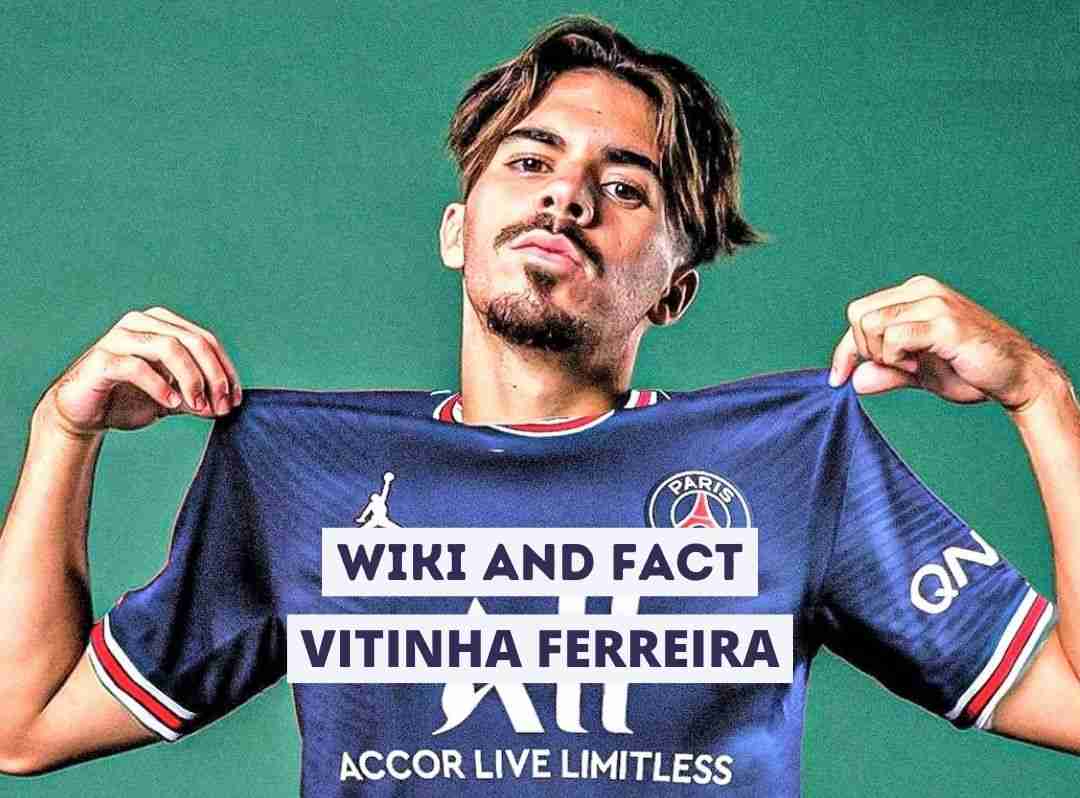 Vitinha Ferreira Wiki and Fact